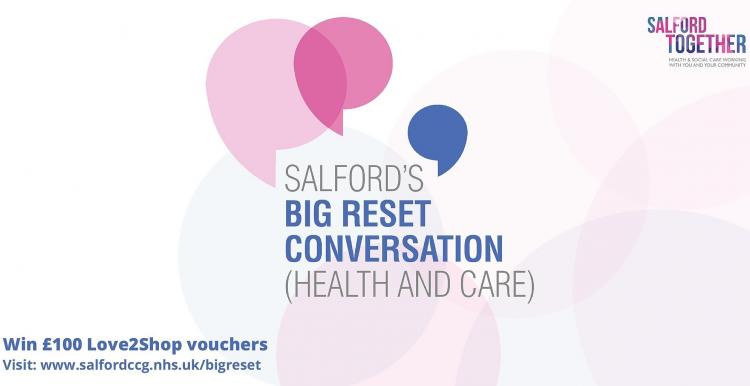 Salford Big Reset Conversation logo. Win £100 Love2Shop voucher. Visit www.salfordccg.nhs.uk/bigreset